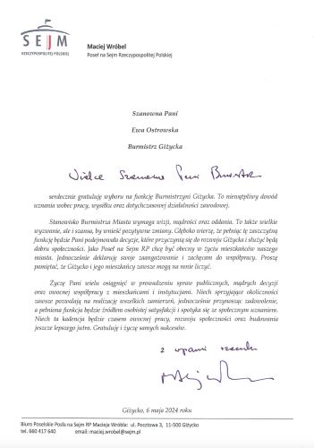 Maciej Wróbel  Poseł na Sejm Rzeczypospolitej Polskiej  Szanowna Pani Ewa Ostrowska Burmistrz Giżycka serdecznie gratuluję wyboru na funkcję Burmistrzyni Giżycka. To niewątpliwy dowód uznania wobec pr